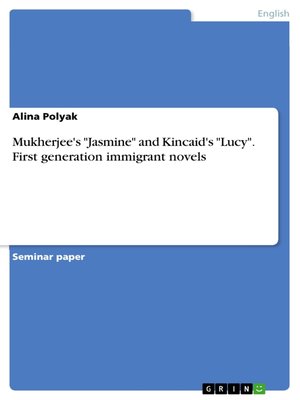 cover image of Mukherjee's "Jasmine" and Kincaid's "Lucy". First generation immigrant novels